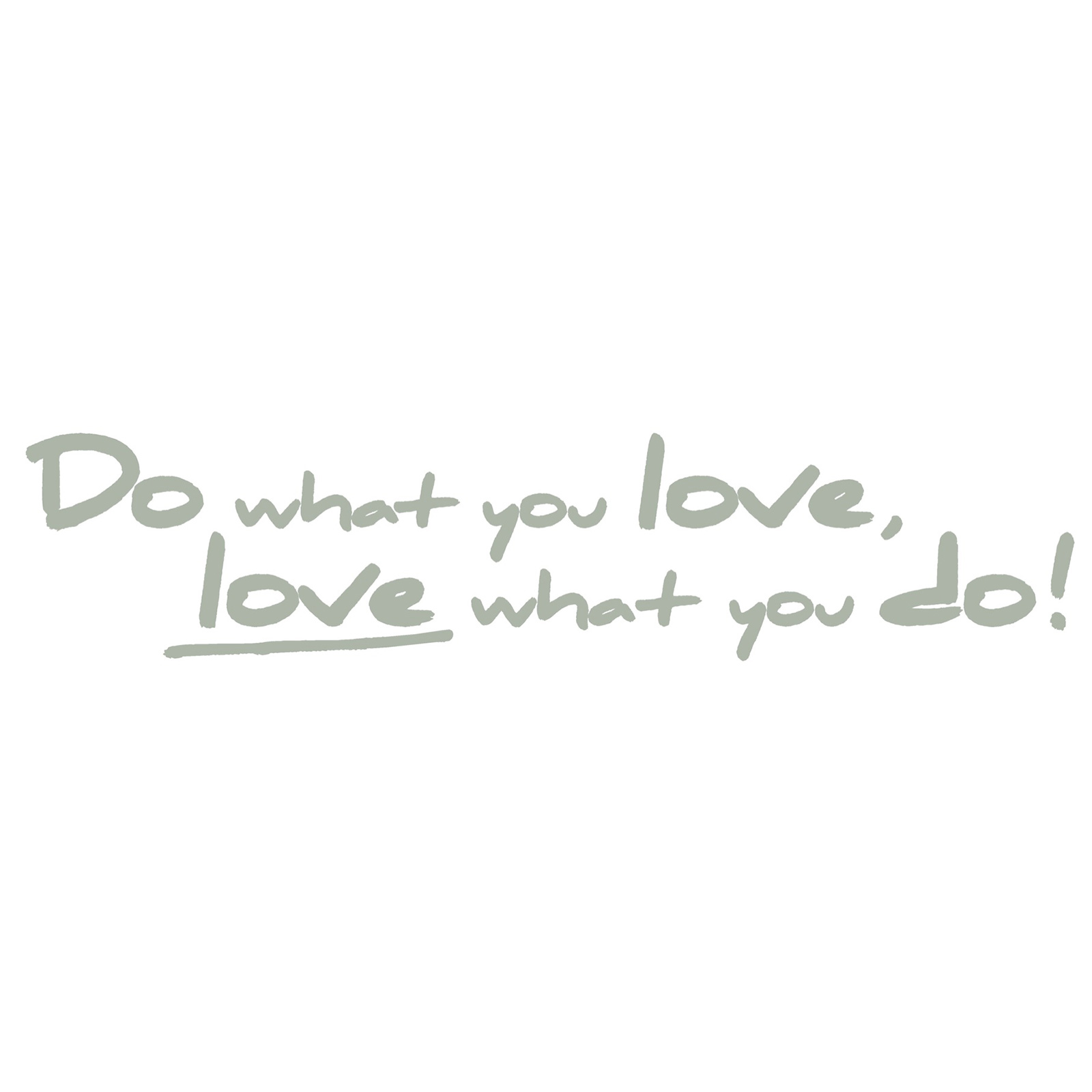 Wandtattoo DO WHAT YOU LOVE - grau - 14x70 cm